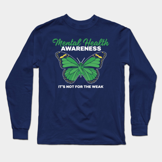 Mental Health Not For Weak Long Sleeve T-Shirt by enrynz