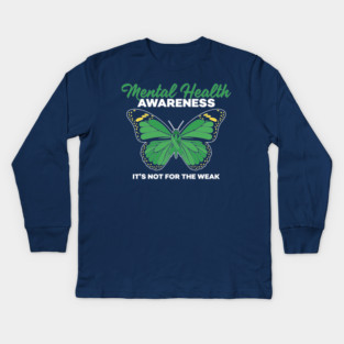 Mental Health Not For Weak Kids Long Sleeve T-Shirt