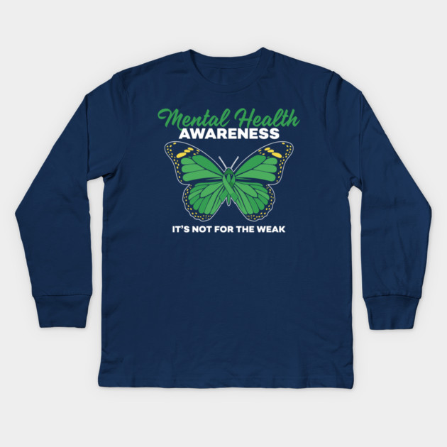 Mental Health Not For Weak Kids Long Sleeve T-Shirt by enrynz