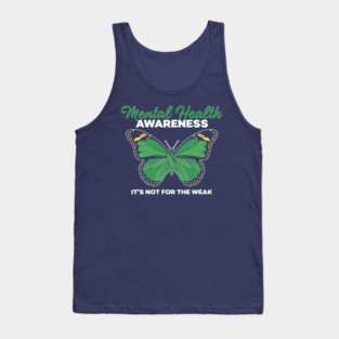 Mental Health Not For Weak Tank Top