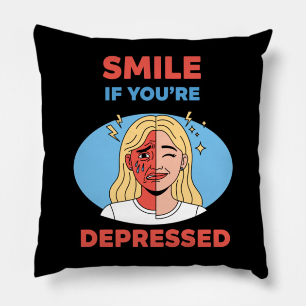 Smile if you're Depressed Pillow by enrynz