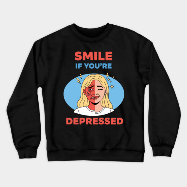 Smile if you're Depressed Crewneck Sweatshirt by enrynz