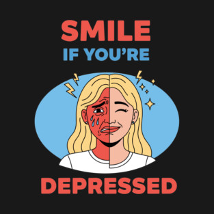 Smile if you're Depressed T-Shirt