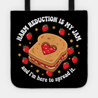 Harm Reduction is my Jam Tote