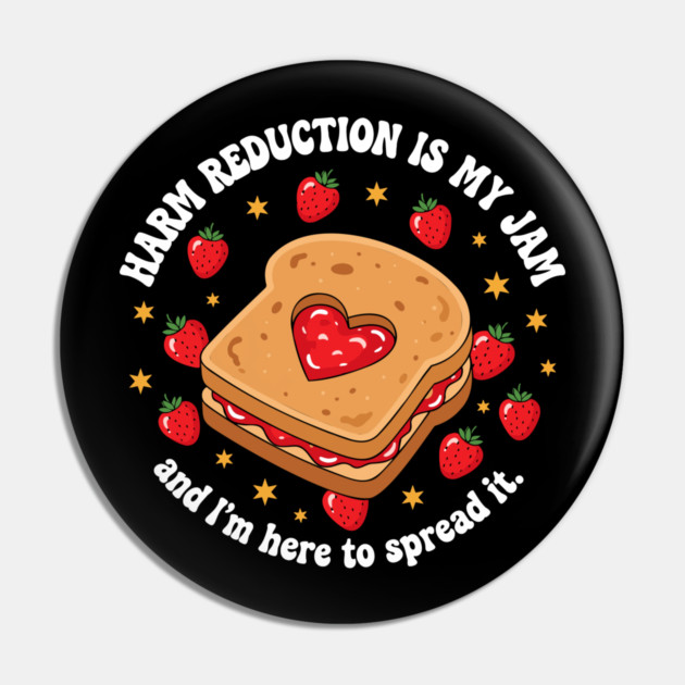 Harm Reduction is my Jam Pin by enrynz