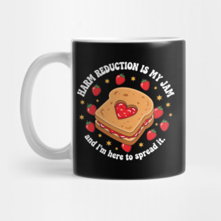 Harm Reduction is my Jam Mug