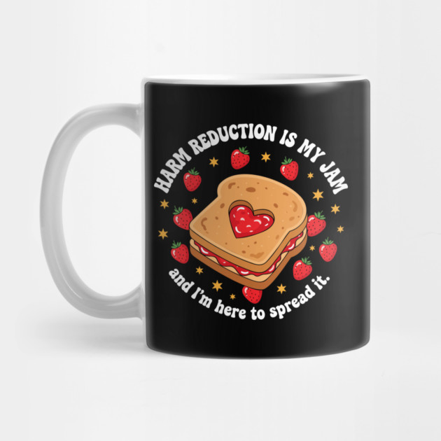 Harm Reduction is my Jam by enrynz