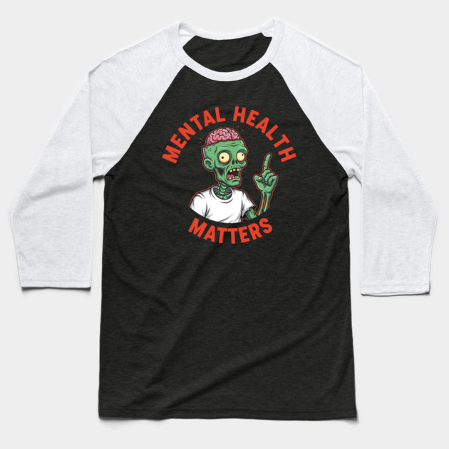 Mental Health Matters Baseball T-Shirt by Digironin