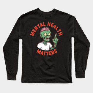 Mental Health Matters Long Sleeve T-Shirt
