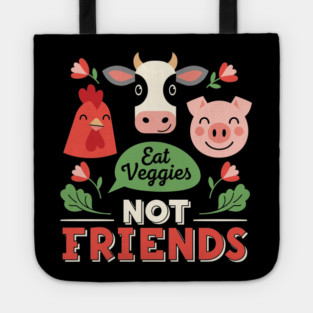 Eat Veggies, Not Friends Tote