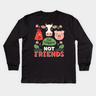 Eat Veggies, Not Friends Kids Long Sleeve T-Shirt