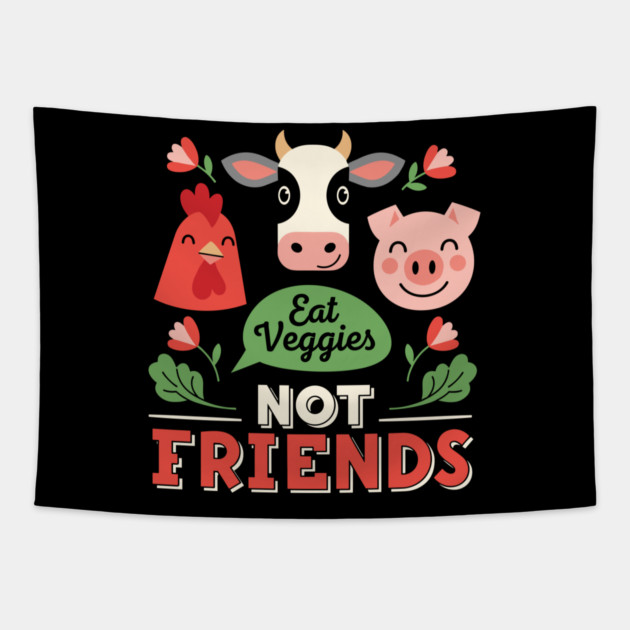 Eat Veggies, Not Friends Tapestry by enrynz