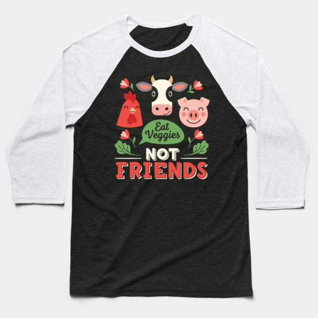 Eat Veggies, Not Friends Baseball T-Shirt by Digironin