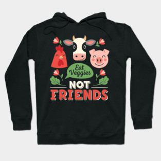 Eat Veggies, Not Friends Hoodie