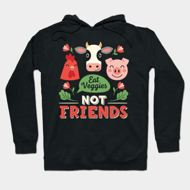 Eat Veggies, Not Friends Hoodie by enrynz