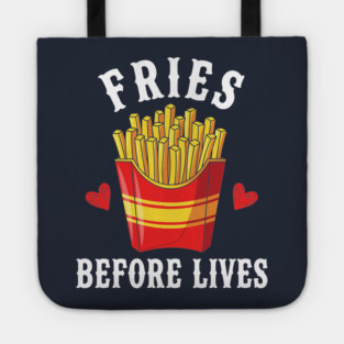 Fries Before Lives Tote