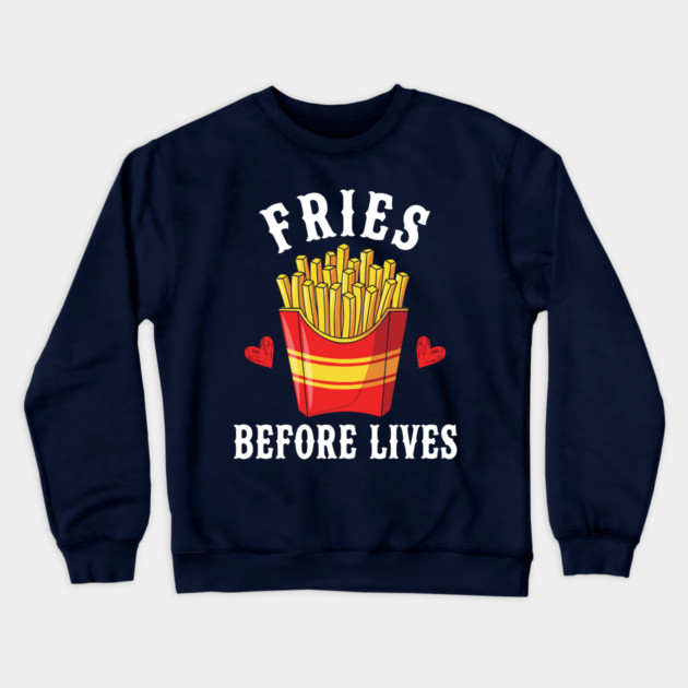 Fries Before Lives Crewneck Sweatshirt by enrynz