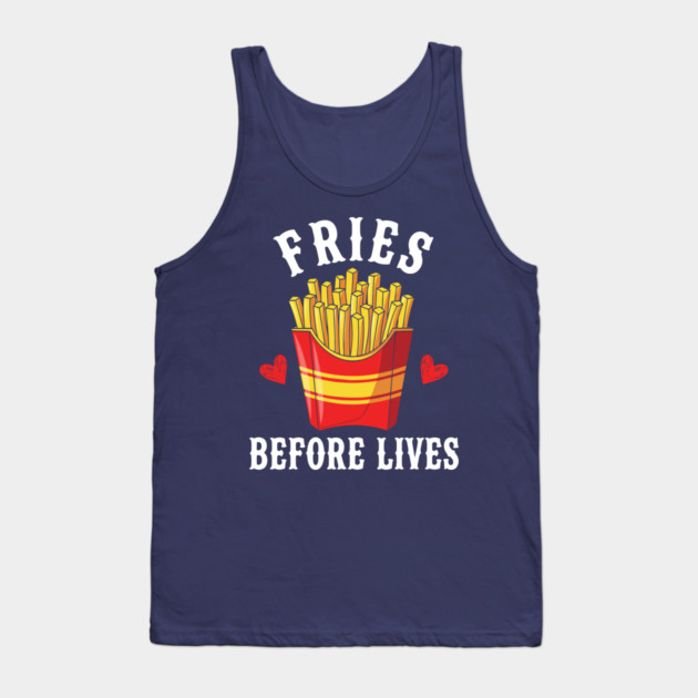 Fries Before Lives Tank Top by enrynz