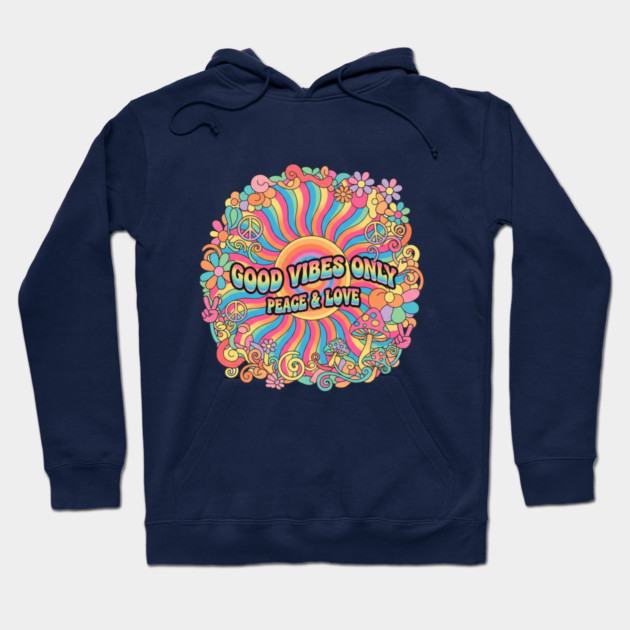 70s Psychedelic Groovy - Good Vibes Only Peace & Love Design Hoodie by Vintage Retro Prints by RDR Design