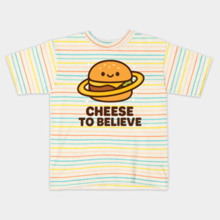 Cheese To Believe – Cute Space Burger Pun | Funny Cosmic Food Tee Kids T-Shirt