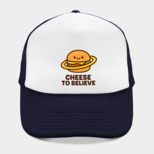 Cheese To Believe – Cute Space Burger Pun | Funny Cosmic Food Tee Hat