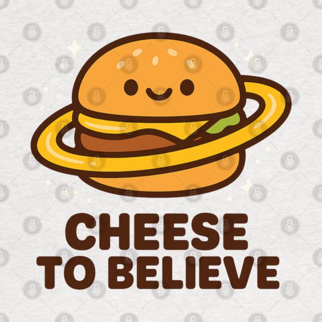Cheese To Believe – Cute Space Burger Pun | Funny Cosmic Food Tee by Anne Lee