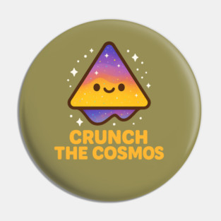 Crunch The Cosmos – Cute Space Nacho Art | Funny Cosmic Snack Tee Pin