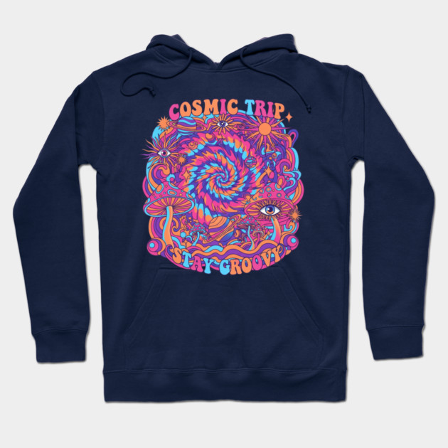 Cosmic Trip Stay Groovy – 70s Psychedelic Mushroom Trippy Retro Design Hoodie by Vintage Retro Prints by RDR Design
