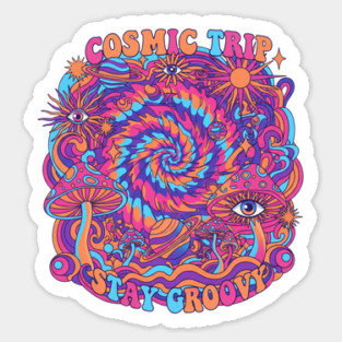 Cosmic Trip Stay Groovy – 70s Psychedelic Mushroom Trippy Retro Design Sticker