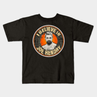 joe hendry believe in joe Kids T-Shirt