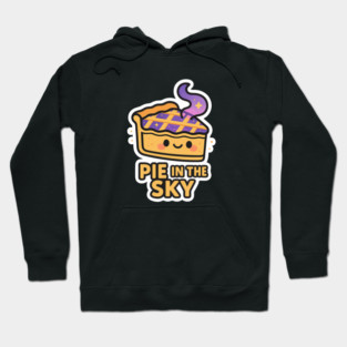 Pie in the Sky – Cute Space Dessert Art | Funny Cosmic Foodie Tee Hoodie