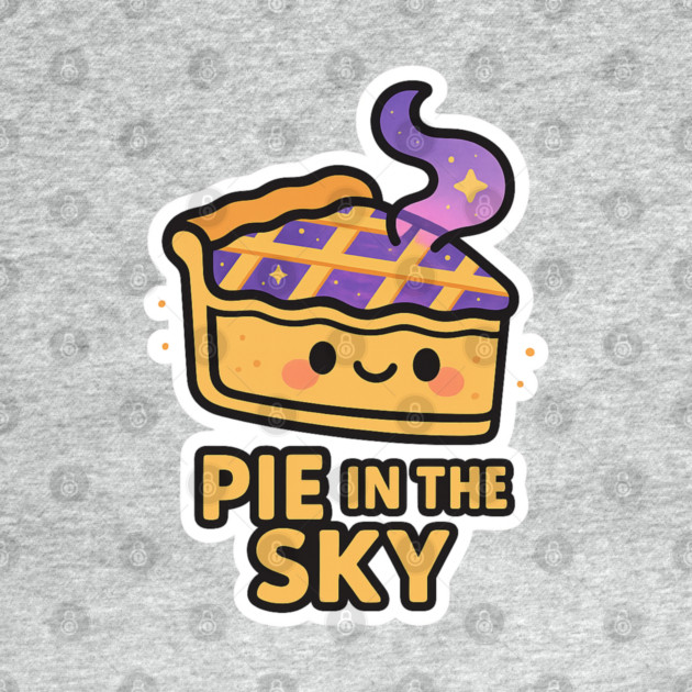 Pie in the Sky – Cute Space Dessert Art | Funny Cosmic Foodie Tee by Anne Lee