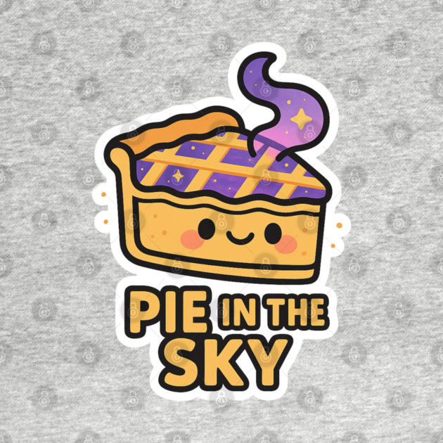 Pie in the Sky – Cute Space Dessert Art | Funny Cosmic Foodie Tee by Anne Lee