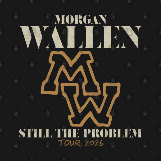 Still The Problem Tour 2026 Morgan Wallen M9814 Hat