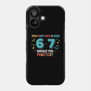 Funny 6-7 Music Teacher Meme – Practice Days Six Seven Joke Phone Case