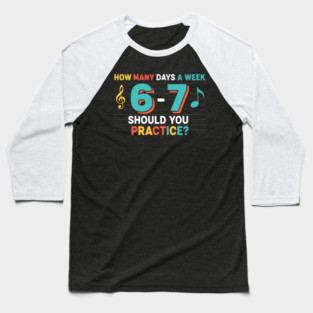 Funny 6 7 Meme Six Seven for Music Teacher Baseball T-Shirt
