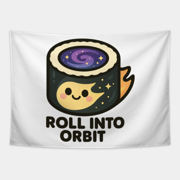 Roll Into Orbit – Cute Space Sushi Art | Funny Cosmic Foodie Tee Tapestry by Anne Lee