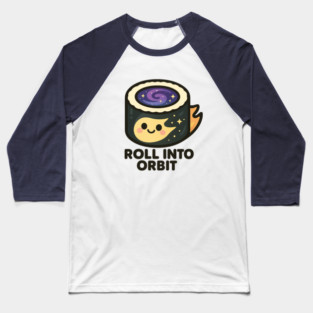 Roll Into Orbit – Cute Space Sushi Art | Funny Cosmic Foodie Tee Baseball T-Shirt