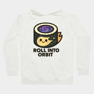 Roll Into Orbit – Cute Space Sushi Art | Funny Cosmic Foodie Tee Hoodie
