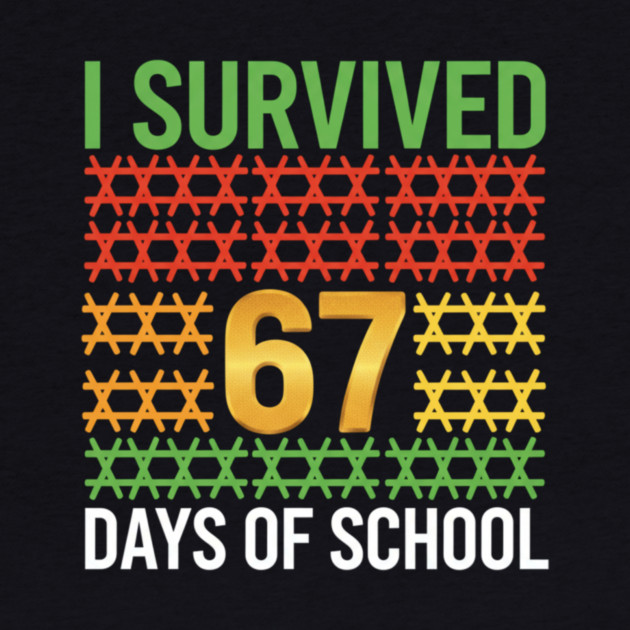 I Survived 67 Days of School – Funny 6-7 Kids Meme Teacher Student by ArtistTee ⭐⭐⭐⭐⭐