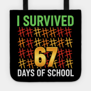 I-Survived-67-Days-of-School-Funny6-7-Kids-Meme-Teacher-Student Tote