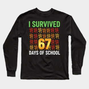 I-Survived-67-Days-of-School-Funny6-7-Kids-Meme-Teacher-Student Long Sleeve T-Shirt