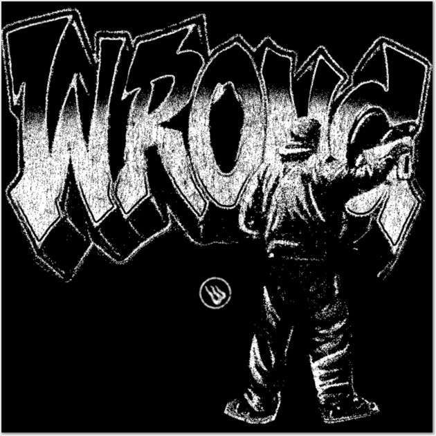 Wrong Graffiti Wall Art by Wrongteeshirt