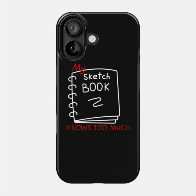 My sketchbook knows too much Phone Case by Demian Stipatio