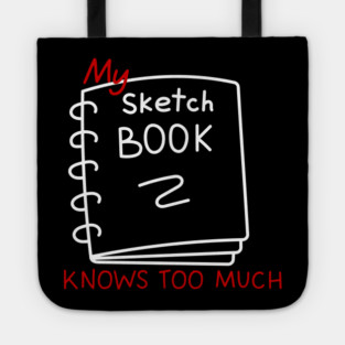 My sketchbook knows too much Tote