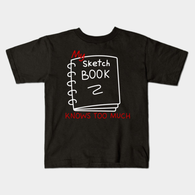 My sketchbook knows too much Kids T-Shirt by Demian Stipatio
