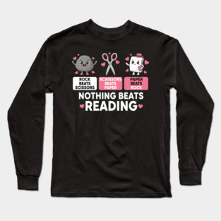 Rock Paper Scissors Reading – Nothing Beats Reading Cute Teacher Long Sleeve T-Shirt