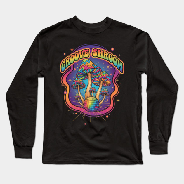 Groove Shroom – Psychedelic Disco Mushroom Art Long Sleeve T-Shirt by Vintage Retro Prints by RDR Design