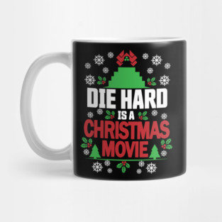 Die Hard is a Christmas Movie Mug