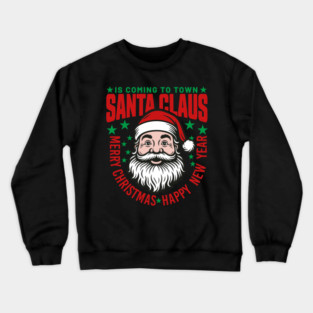 Santa Claus is coming to town Crewneck Sweatshirt
